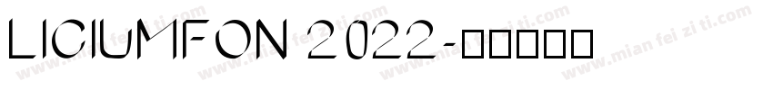 LICIUMFON 2022字体转换